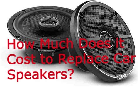 How Much Does It Cost to Replace Car Speakers, and Why Do They Sound Like a Symphony of Angry Bees?