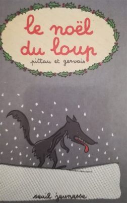 Le Noël du Loup: Une fable fantastique sur la ruse et la générosité!